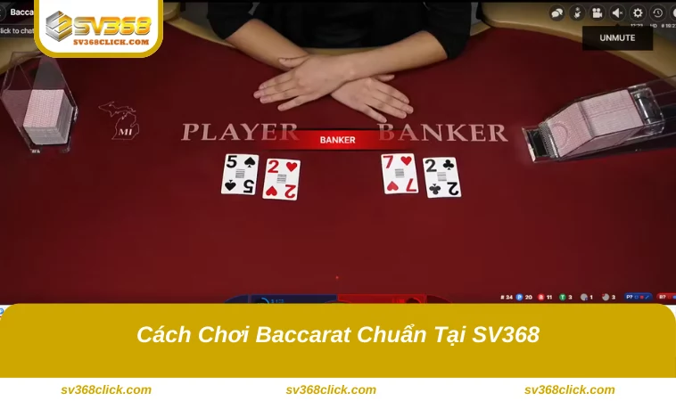 Quy định cách chơi Baccarat tại nền tảng SV368