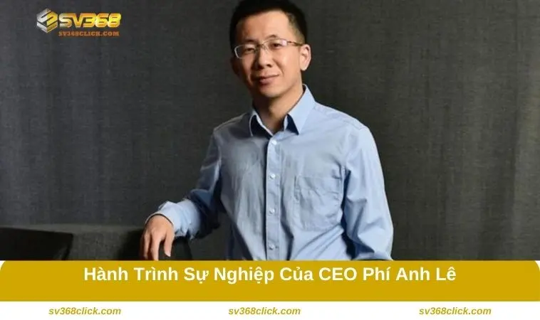 Sơ lược về hành trình sự nghiệp của Phí Anh Lê