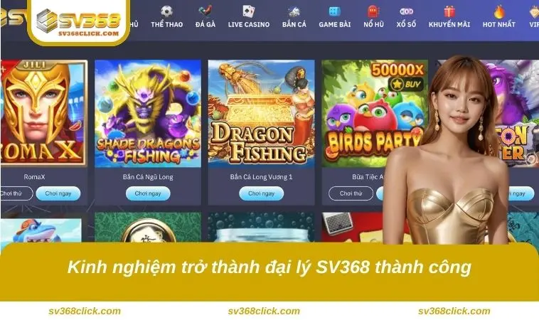 Kinh nghiệm trở thành đại lý SV368 thành công