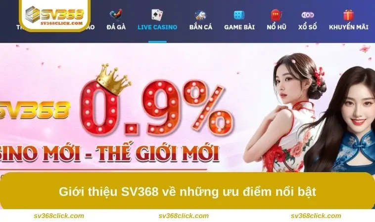 Giới thiệu SV368 về những ưu điểm nổi bật